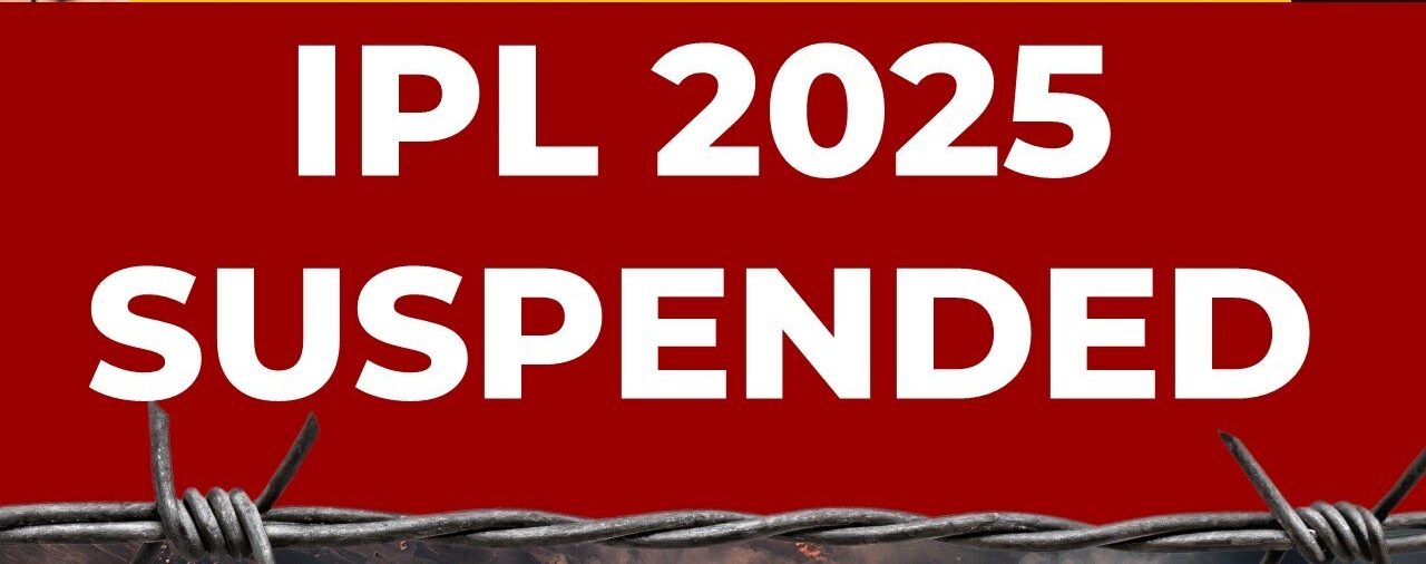 IPL 2025 SUSPENDED